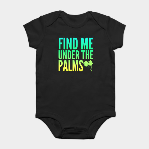 Find Me Under The Palms Beach Vacation